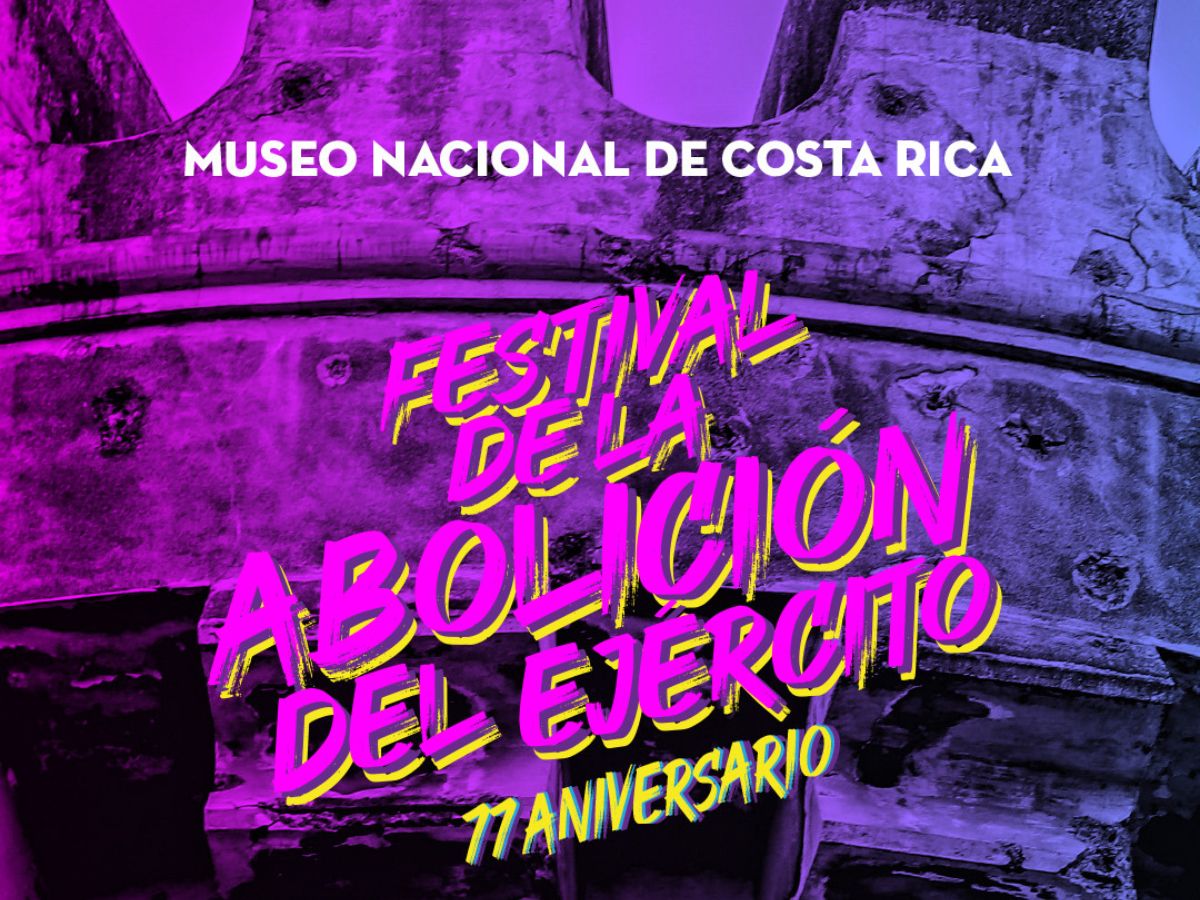 El Museo Nacional de Costa Rica invita al Festival de la Abolición, una actividad familiar que se realiza en celebración de la abolición del ejército.