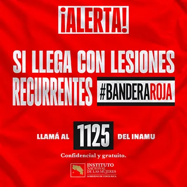 !Alerta¡ Banderas rojas que debes poner atención, llama al 1125 del INAMU